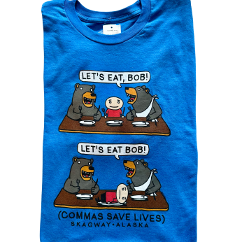 Commas Save Lives Skagway Alaska Tee