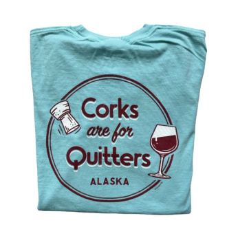 Corks are for Quitters Alaska Tee